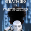 Profitable AI Strategies For Startup Success
