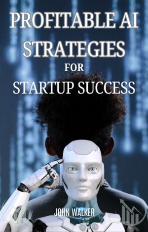 Profitable AI Strategies For Startup Success