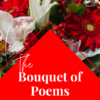 The Bouquet Of Poems