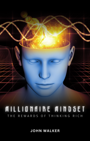Millionaire Mindset: The Rewards Of Thinking Rich
