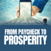 From Paycheck To Prosperity