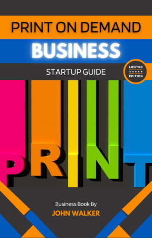 Print On Demand Business Startup Guide