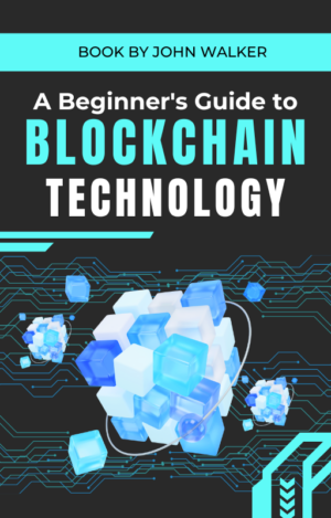 A Beginner's Guide To Blockchain