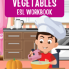 Vegetables ESL Workbook