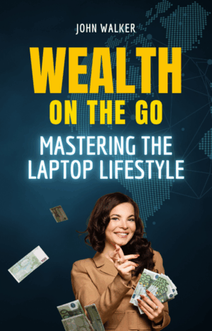 Wealth On The Go: Mastering The Laptop Lifestyle