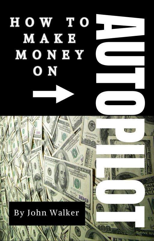 How To Make Money On Autopilot